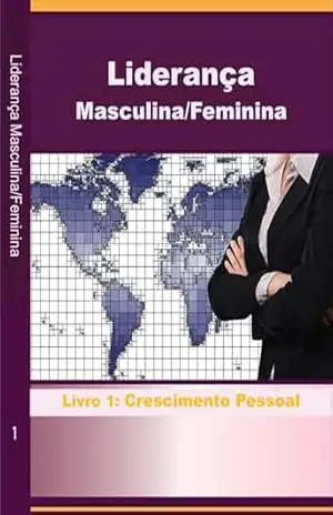 Liderança Masculina/Feminina: Crescimento Pessoal: Livro 1 (ACCEL Educational Books – Maria Barbosa) - Maria Pinto Barbosa PhD