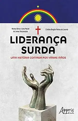 Liderança surda: uma história contada por várias mãos – Norma Abreu