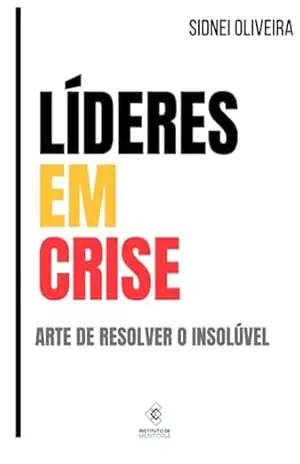 Líderes Em Crise – Sidnei Oliveira