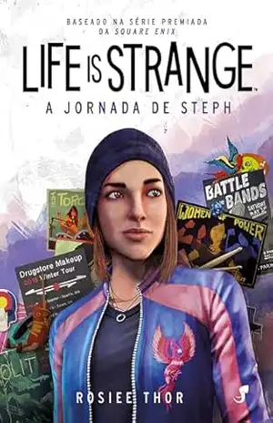 Life is Strange — A Jornada de Steph – Leonel Caldela