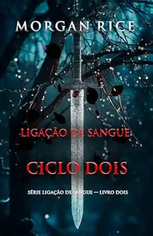 Ligação de Sangue: Ciclo Dois (Série Ligação de Sangue — Livro Dois) – Morgan Rice