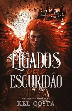 Ligados pela Escuridão (Deuses e Lendas Livro 2) – Kel Costa