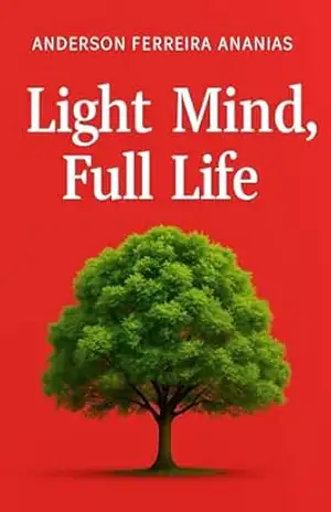 Light mind, Full Life – Anderson Ferreira Ananias