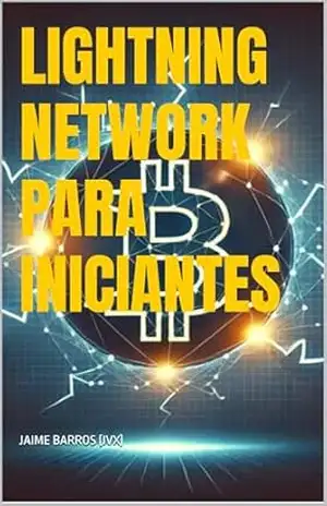 Lightning Network para Iniciantes (Soberania e Independência Financeira Livro 1) – Jaime Barros