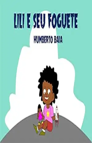 Lili e Seu foguete – Humberto Baía