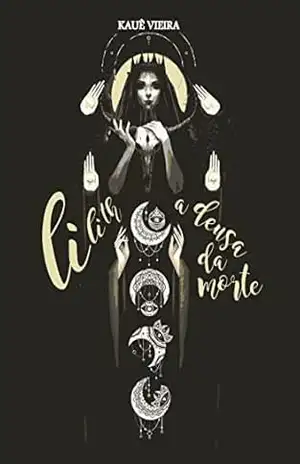 Lilith A Deusa da Morte – kaue  vieira