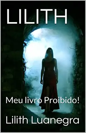 LILITH: Meu livro Proibido! - Lilith Luanegra