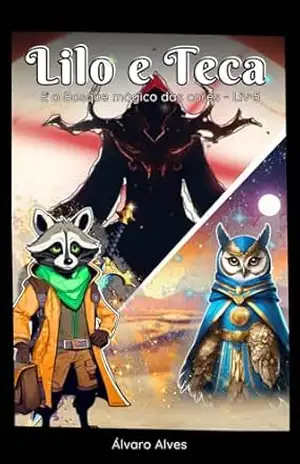 Lilo e Teca: E o Bosque Mágico das Cores – Livro 5 (Lilo e Teca – O Bosque Mágico das Cores) – Álvaro Alves