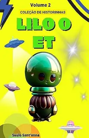 LILO O ET: Lilo e a criatura de luz… – Saulo Sant’anna