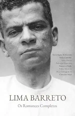 Lima Barreto: Romances Completos (Annotated): Edição crítica com ensaios e ortografia atualizada – Afonso Henriques de Lima Barreto