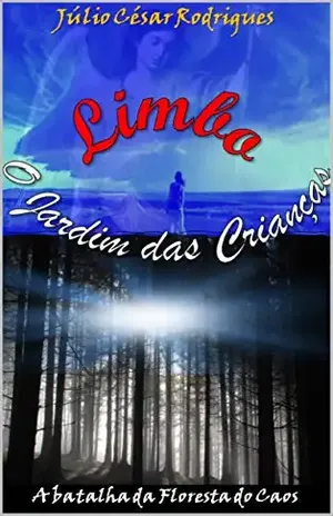 Limbo – O Jardim das Crianças: A Batalha da Floresta do Caos - Júlio César Rodrigues