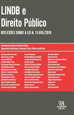 LINDB e direito público: reflexões sobre a lei n. 13.655/2018 (Coleção Obras Coletivas Livro 1) - Gustavo Justino de Oliveira
