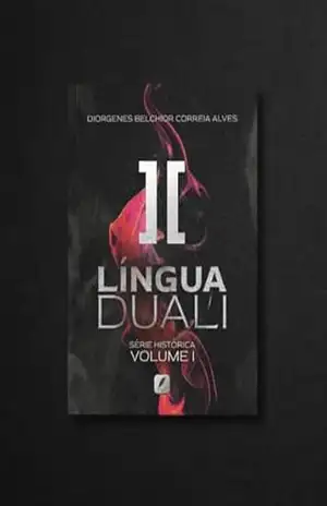 Língua Duali: Uma Linguagem Da Dualogia – Diorgenes Belchior Correia Alves