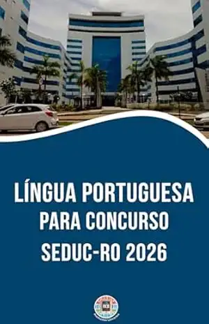 Língua Portuguesa para Concurso SEDUC–RO 2026: Do Básico à Interpretação de Textos: Teoria e Prática para o Cargo de Técnico Educacional (Essencial para Concursos e CNU) – Henderson Bariani
