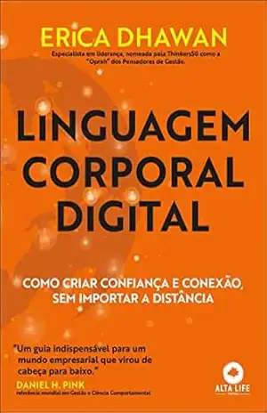 Linguagem corporal digital: como criar confiança e conexão, sem importar a distância – Erica Dhawan