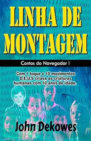 LINHA DE MONTAGEM (Contos do Navegador Livro 1) – John Dekowes