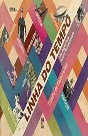 Linha do tempo – Uma viagem pela história – Claudia de Castro Lima