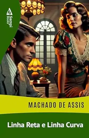 Linha Reta e Linha Curva – Machado de Assis