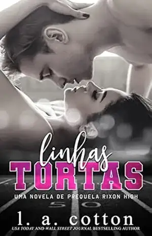 Linhas Tortas: Uma Novela de Prequela Rixon High (Série Rixon High) – L A Cotton