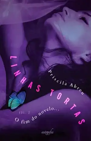 Linhas tortas: vol. II: o fim do novelo… – Priscila Abreu