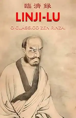 LINJI–LU 臨濟錄: O Clássico Zen Rinzai – HAKUSAN kogen 白山高元