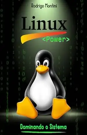 Linux Power – Dominando O Sistema – Rodrigo Montini