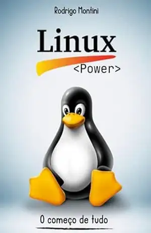 Linux Power – O Começo De Tudo – Rodrigo Montini
