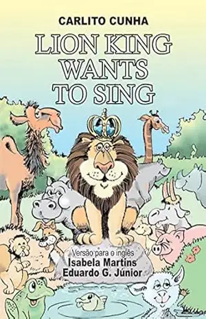 Lion King Wants to Sing - Carlos da Cunha