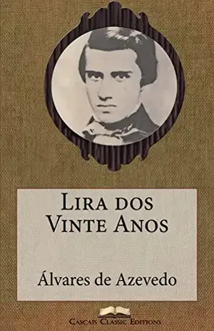 Lira dos Vinte Anos (Com índice activo) (Grandes Clássicos Luso–Brasileiros Livro 36) – Álvares de Azevedo