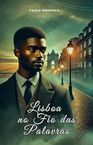 Lisboa no Fio das Palavras (Caminhos de Lisboa – Narrativas de Alma e Cidade Livro 1) - Paulo Muhongo