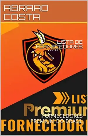 LISTA DE FORNECEDORES: FORNECEDORES PREMIUM DO BRASIL (01 Livro 1) - ABRAAO  COSTA