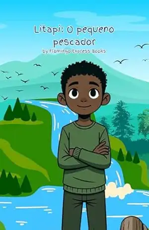 Litapi: O Pequeno Pescador (Portuguese Edition – STEM Chapter Books Collection Livro 21) – Flamingo Express Books