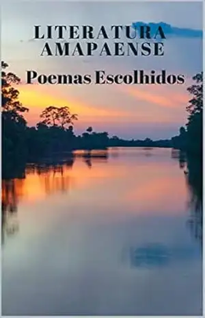LITERATURA AMAPAENSE–POEMAS ESCOLHIDOS – MAURO GUILHERME