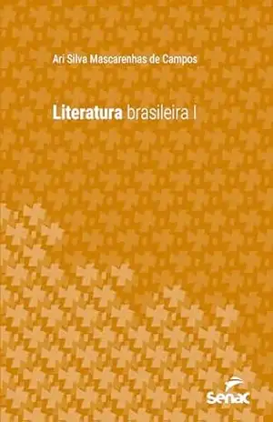 Literatura brasileira I (Série Universitária) – Ari Silva Mascarenhas de Campos