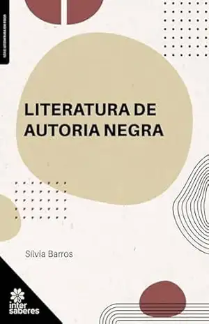 Literatura de autoria negra - Sílvia Barros da Silva Freire