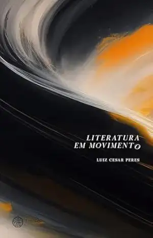 Literatura em movimento – Luiz Cesar Peres
