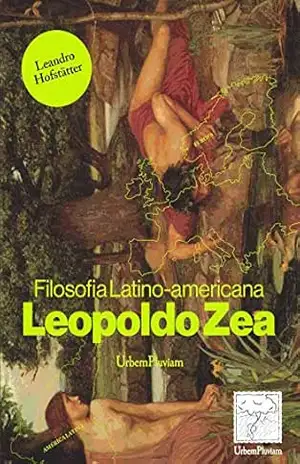 Literatura latino–americana: Leopoldo Zea - Leandro  Hofstätter