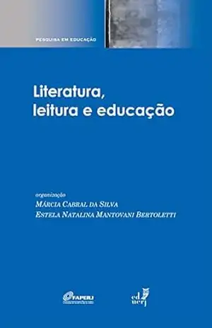 Literatura, leitura e educação – Márcia Cabral da Silva