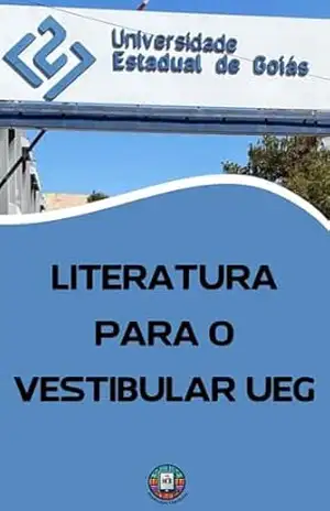 Literatura para Vestibular UEG: Tudo o que Você Precisa Saber para Gabaritar Literatura na UEG (O essencial para vestibulares) – Henderson Bariani