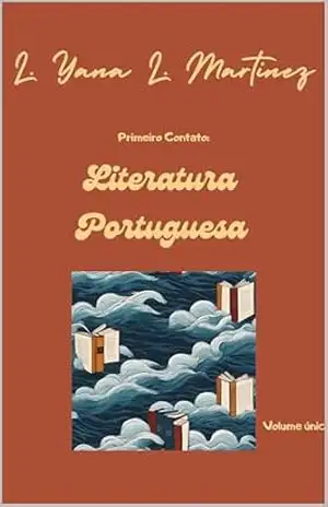 Literatura Portuguesa: Volume Único (edição ampliada) (Primeiro Contato) – L. Yana  Martinez