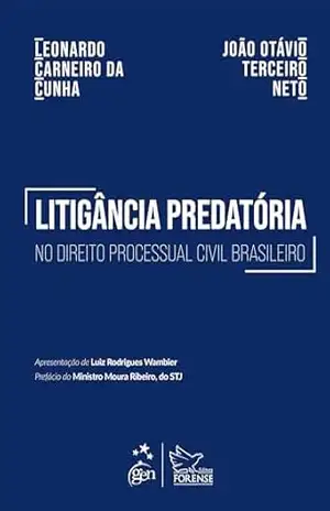 Litigância Predatória No Direito Processual Civil Brasileiro – 1ª Edição 2026 – Leonardo Carneiro da Cunha