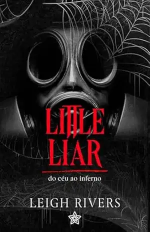 Little Liar: do céu ao inferno (The Web Of Silence Livro 2) – Leigh Rivers