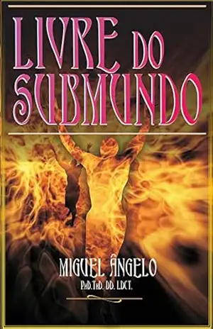 Livre do Submundo – Ap. Miguel Ângelo