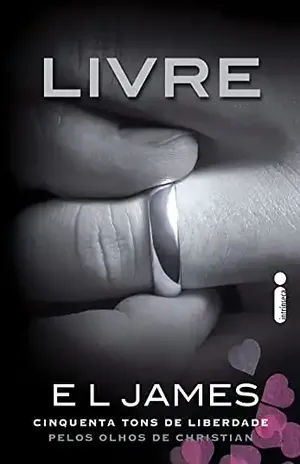 Livre: Cinquenta Tons de Liberdade Pelos Olhos de Christian (Grey Livro 3) - E.L. James