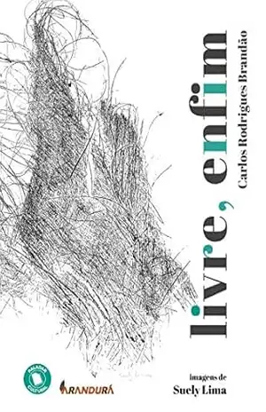 Livre, enfim – Carlos Rodrigues  Brandão