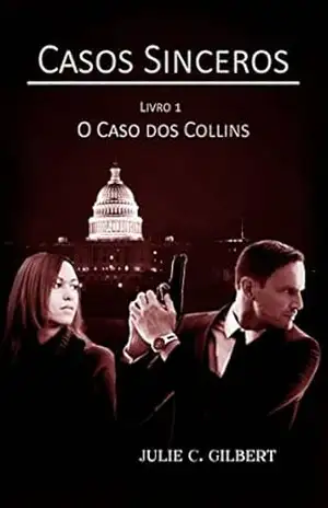Livro 1: O Caso dos Collins – Julie C. Gilbert