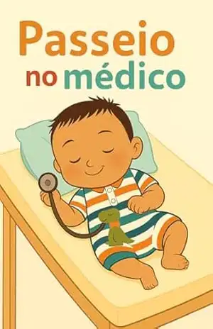 Livro 6. Passeio no médico (Coleção Crescer & Aprender: As aventuras do Antônio) – Andréa BTR Lima