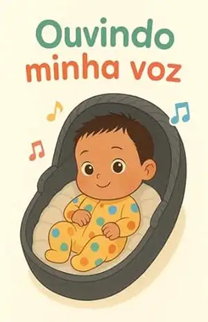 Livro 7. Ouvindo minha voz (Coleção Crescer & Aprender: As aventuras do Antônio) – Andréa  BTR Lima