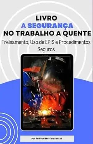 Livro A Segurança No Trabalho A Quente – Jadison Martins Santos