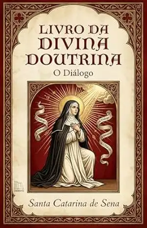 Livro da Divina Doutrina: O Diálogo – Santa Catarina de Sena